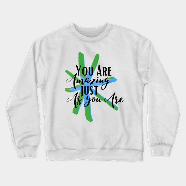 You are amazing Crewneck Sweatshirt by Rebecca Abraxas - Brilliant Possibili Tees